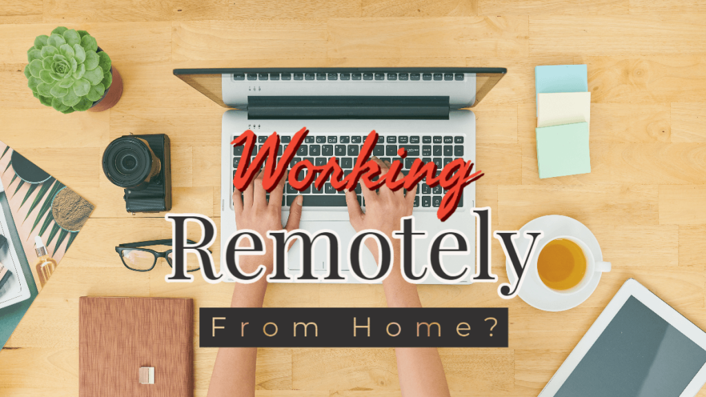 Working Remotely? Is Your Computer Prepared?